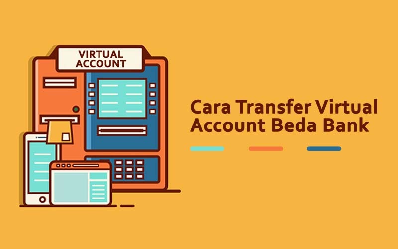 Cara Transfer Virtual Account Beda Bank dari BCA: Panduan Lengkap