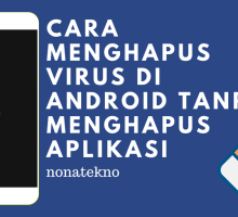 Menghapus Virus di Android: Panduan Lengkap untuk Mengatasi Ancaman Keamanan